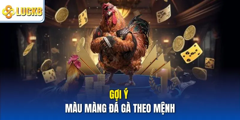 Gợi ý màu màng đá gà theo mệnh