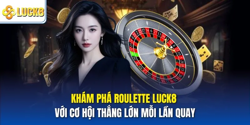 Roulette Luck8