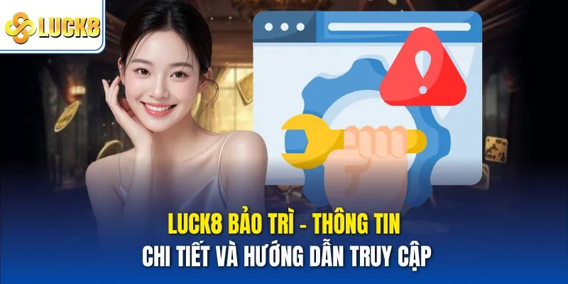 Luck8 bảo trì