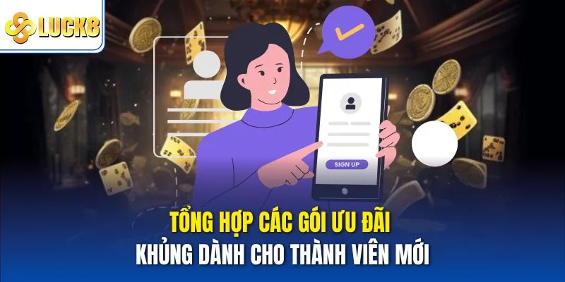 Tổng hợp các gói ưu đãi khủng dành cho thành viên mới